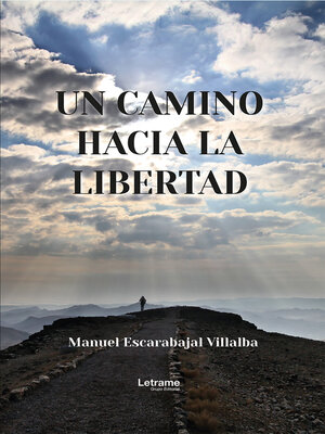 cover image of Un camino hacia la libertad
